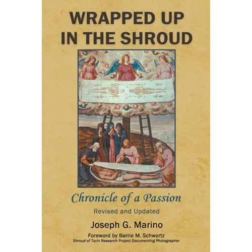 Wrapped Up In The Shroud: Chronicle of a Passion