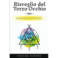 Risveglio del Terzo Occhio: Guida per principianti al risveglio del Terzo Occhio