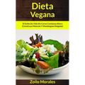 Dieta Vegana: El estilo de vida sin carne comienza ahora (Construya músculo y manténgase delgado)