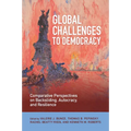Global Challenges to Democracy: Comparative Perspectives on Backsliding, Autocracy, and Resilience