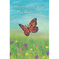 Happiness Was My Butterfly