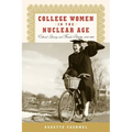 College Women In The Nuclear Age: Cultural Literacy and Female Identity, 1940-1960