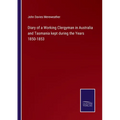 Diary of a Working Clergyman in Australia and Tasmania kept during the Years 1850-1853