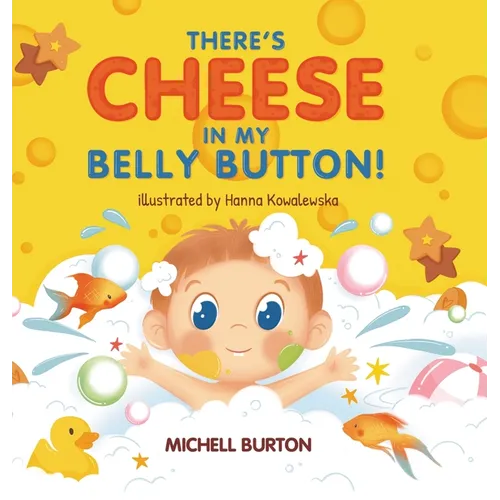 There's Cheese in My Belly Button