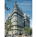 New York's Fabulous Luxury Apartments: With Original Floor Plans from the Dakota, River House, Olympic Tower and Other Great Buildings