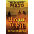 Half a Pig and Other Frontier Stories