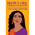 Brown Girl Chromatography