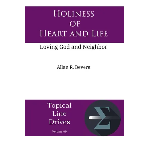 Holiness of Heart and Life: Loving God and Neighbor