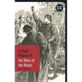 A Short History of the Wars of the Roses: Revised Edition