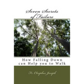 Seven Secrets of Failure: How Falling Down can Help you to Walk