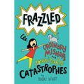 Frazzled #2: Ordinary Mishaps and Inevitable Catastrophes