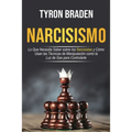 Narcisismo: Lo que necesita saber sobre los narcisistas y cómo usan las técnicas de manipulación como la luz de gas para controlar