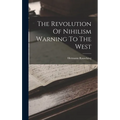 The Revolution Of Nihilism Warning To The West