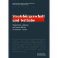Staatsbürgerschaft Und Teilhabe: Bürgerliche, Politische Und Soziale Rechte Im Östlichen Europa