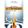 Becoming a Christian: Combining Prior Belief, Evidence, and Will