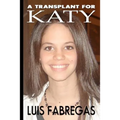 A Transplant for Katy: Heartache and betrayal at the transplant capital of the world