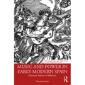 Music and Power in Early Modern Spain: Harmonic Spheres of Influence