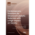 Contemporary Solutions for Advanced Catalytic Materials with a High Impact on Society