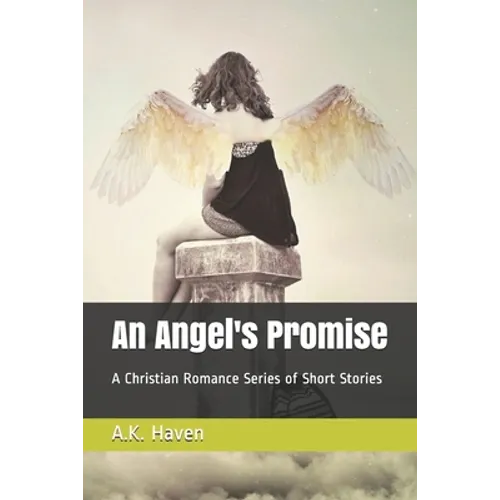 An Angel's Promise: A Christian Romance Series of Short Stories