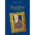 Buddha in 60 Minutes: Great Thinkers in 60 Minutes