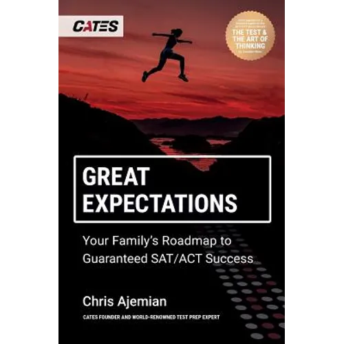 Great Expectations: Your Family's Roadmap to Guaranteed SAT/ACT Success