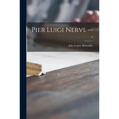 Pier Luigi Nervi. --; 0