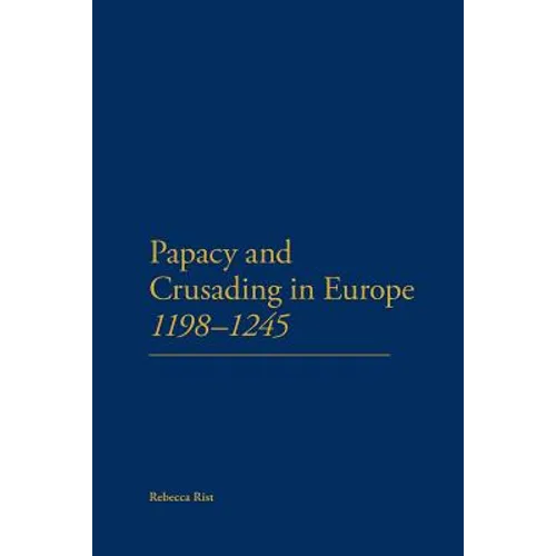 The Papacy and Crusading in Europe, 1198-1245
