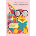 A Practical Companion to Children's Literature Studies: Conducting Research and Building a Career