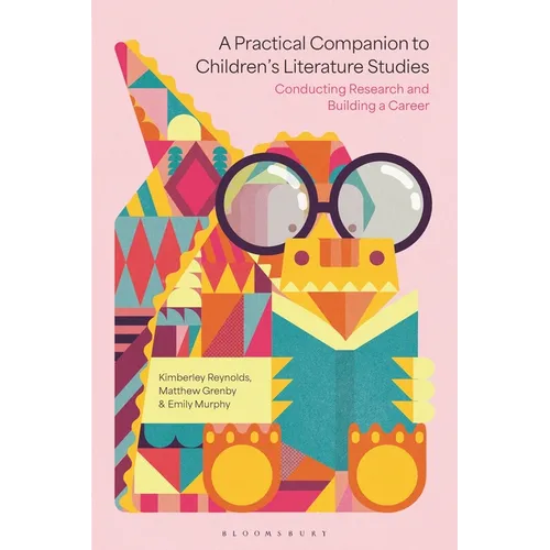 A Practical Companion to Children's Literature Studies: Conducting Research and Building a Career