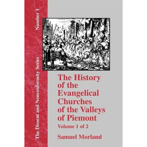 The History of the Evangelical Churches of the Valleys of Piemont - Vol. 1