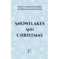 Snowflakes and Christmas: Magical Bilingual Stories in Norwegian and English