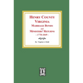 Henry County, Virginia Marriage Bonds and Ministers' Returns, 1778-1849