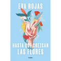 Hasta Que Crezcan Las Flores / Till Flowers Grow