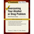 Overcoming Your Alcohol or Drug Problem: Effective Recovery Strategiesworkbook