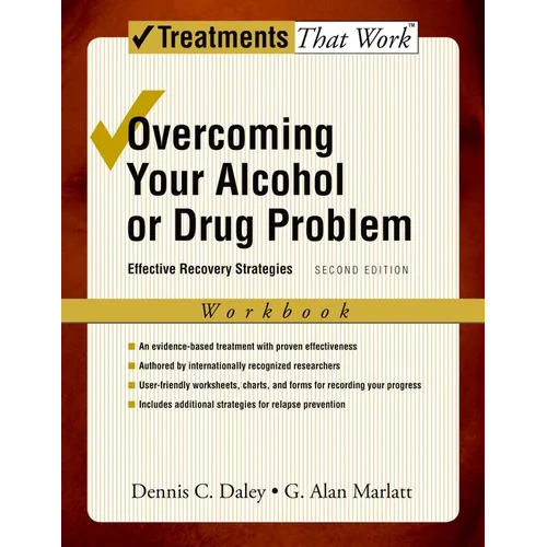 Overcoming Your Alcohol or Drug Problem: Effective Recovery Strategiesworkbook