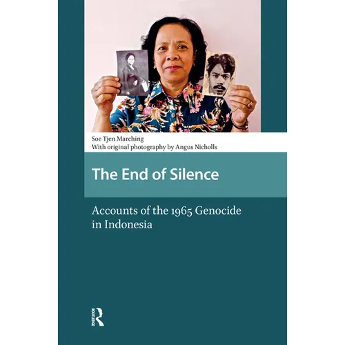 The End of Silence: Accounts of the 1965 Genocide in Indonesia