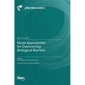 Novel Approaches for Overcoming Biological Barriers