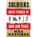 Soldiers: Great Stories of War and Peace