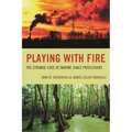 Playing with Fire: The Strange Case of Marine Shale Processors