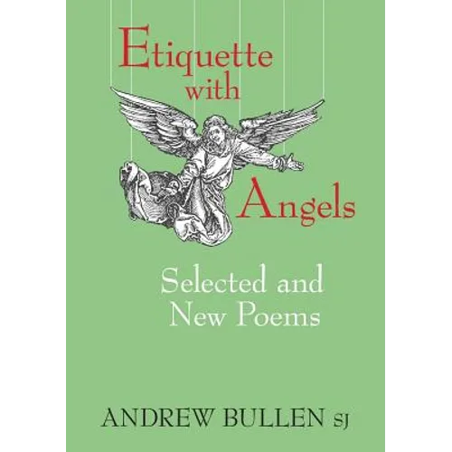 Etiquette with Angels: Selected and New Poems