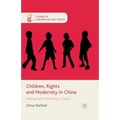 Children, Rights and Modernity in China: Raising Self-Governing Citizens