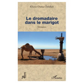 Le dromadaire dans le marigot: Mémoires