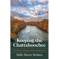 Keeping the Chattahoochee: Reviving and Defending a Great Southern River