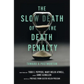 The Slow Death of the Death Penalty: Toward a Postmortem