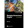 Managing Infrastructure Projects (Second Edition)