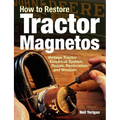 How to Restore Tractor Magnetos: Vintage Tractor Electrical System Repair, Restoration and Wisdom