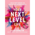 Your Next Level Life: 7 Rules of Power, Confidence, and Opportunity for Black Women in America (Gift for Black Women)