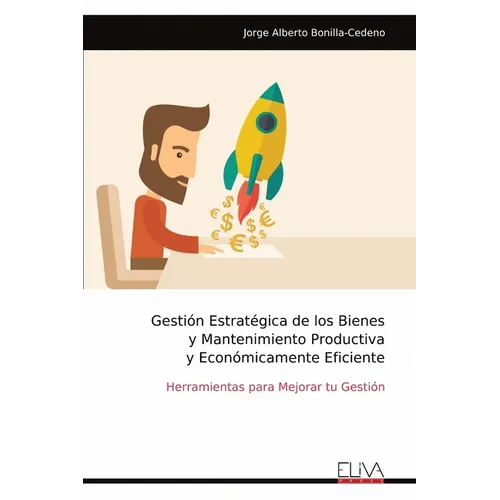 Gestión Estratégica de los Bienes y Mantenimiento Productiva y Económicamente Eficiente