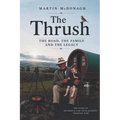 The Thrush: The Road, the Family and the Legacy