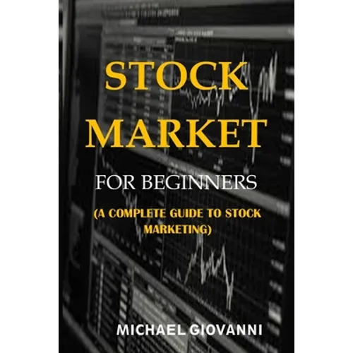 Stock Market for Beginners: A Complete Guide to Stock Marketing